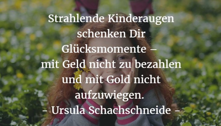 Strahlende Kinderaugen schenken Dir Glücksmomente – mit Geld nicht zu bezahlen und mit Gold nicht aufzuwiegen.