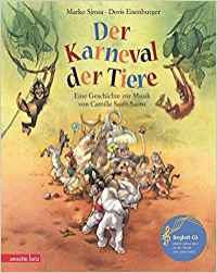 Der Karneval der Tiere: Eine Geschichte zur Musik von Camille Saint-Saëns